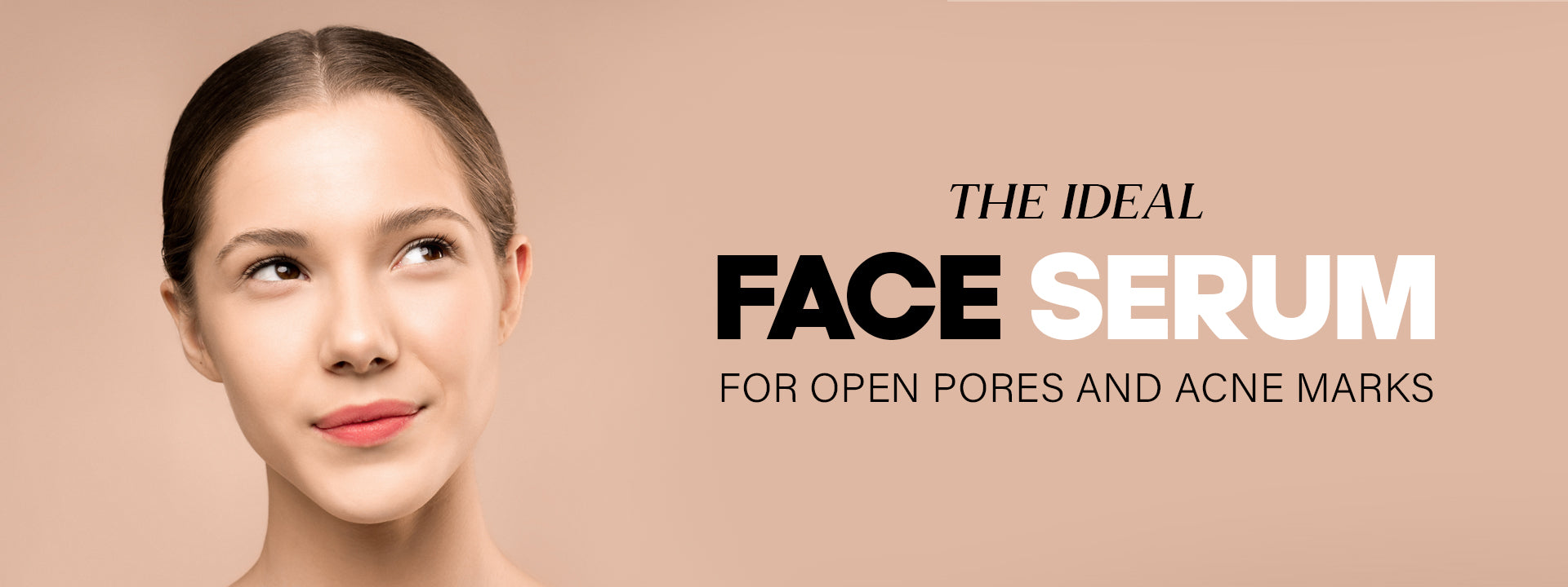 The Ideal Face Serum for Open Pores and Acne Marks